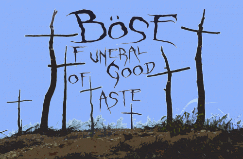 Böse : Funeral of Good Taste